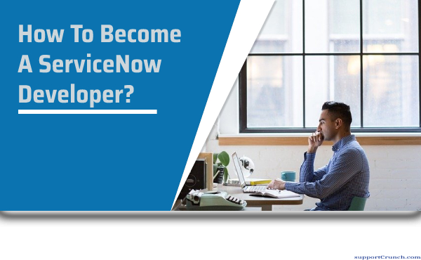 How To Become A ServiceNow Developer